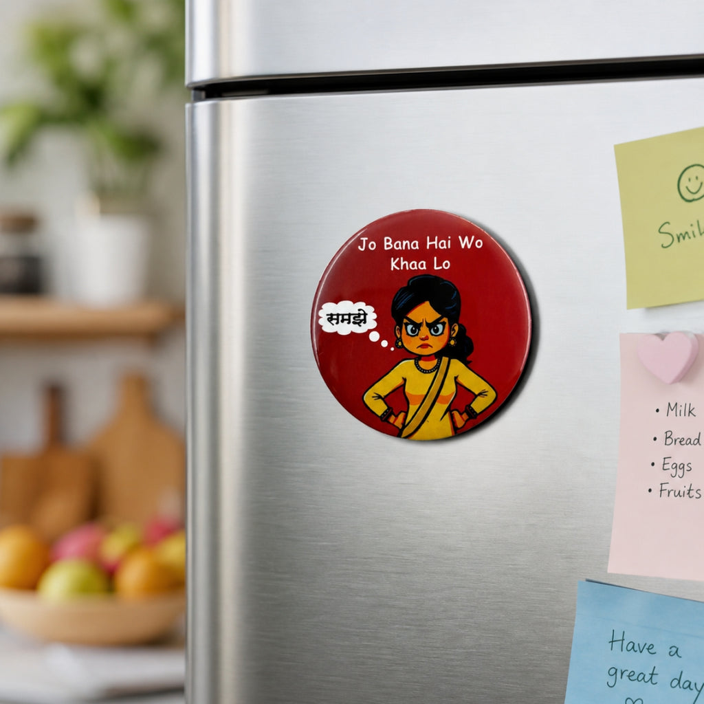 Jo Bana Hai Wo Kha Lo - Fridge Magnet